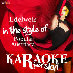 ดาวน์โหลดและฟังเพลง Edelweis (In the Style of Popular Austriaca) [Karaoke Version] (Karaoke Version) พร้อมเนื้อเพลงจาก Ameritz Spanish Karaoke