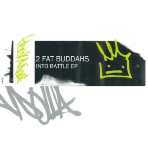 อัลบัม Into Battle EP ศิลปิน 2 Fat Buddahs