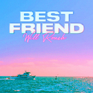 Album Best Friend oleh Will Roush