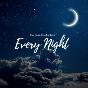 Listen to Every Night song with lyrics from The Baba Brooks Band