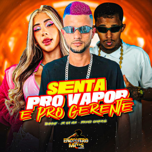 Album SENTA PRO VAPOR E PRO GERENTE (Explicit) from Jr Na Voz