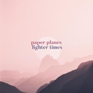 Paper Planes的專輯Lighter Times