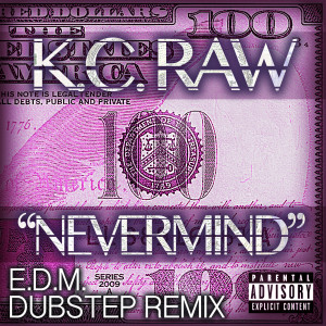 Listen to Dubstep Edm Remix ( Nevermind ) [feat. Jayestate & DJ Kodene] song with lyrics from kc raw
