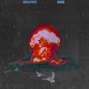 Album Bomb (Explicit) from Jake&Papa