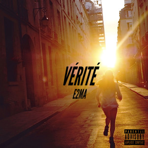 Listen to Vérité (Explicit) song with lyrics from E2M