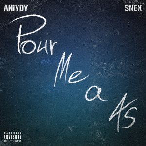 Listen to Pour Me a 4s (Explicit) song with lyrics from Aniydy