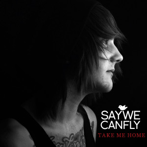 收聽SayWeCanFly的Take Me Home歌詞歌曲