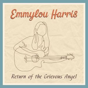 Album Return Of The Grievous Angel: Emmylou Harris from Emmylou Harris