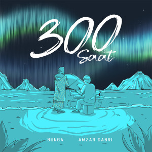 ดาวน์โหลดและฟังเพลง 300 Saat พร้อมเนื้อเพลงจาก Bunga