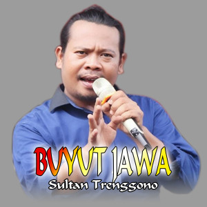 收聽Sultan Trenggono的Buyut Jawa歌詞歌曲