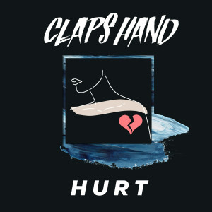 收听Claps Hand的Hurt歌词歌曲