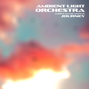 Ambient Light Orchestra的專輯Ambient Translations of Journey