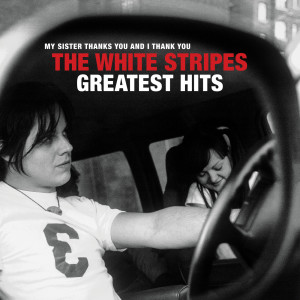 อัลบัม The White Stripes Greatest Hits ศิลปิน The White Stripes