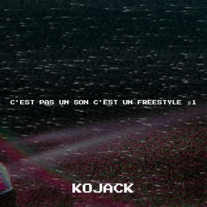 Listen to C'est pas un son c'est un freestyle ♯1 song with lyrics from Kojack