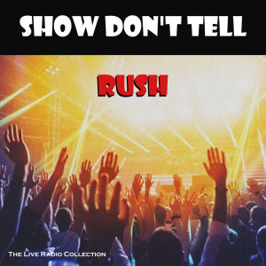 Album Show Don't Tell (Live) oleh Rush