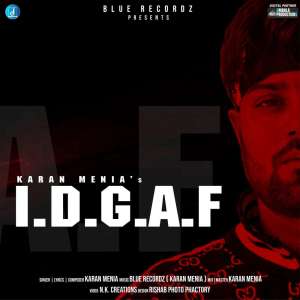 Listen to I.D.G.A.F (Explicit) song with lyrics from Karan Menia