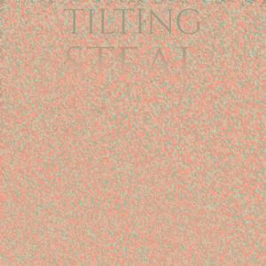 Album Tilting Steal oleh Various Artists