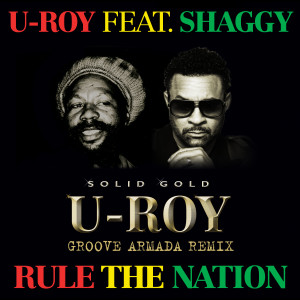 อัลบัม Rule The Nation (feat. Shaggy) (Groove Armada Remix) ศิลปิน U-Roy