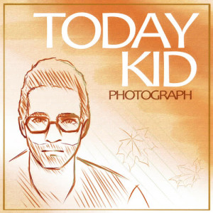 收聽Today Kid的Photograph歌詞歌曲