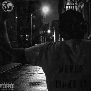 Preach的專輯Never Make It (Explicit)