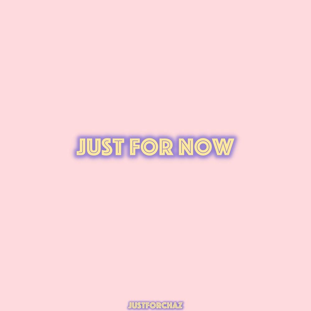 Just for Now (Explicit)