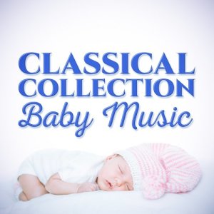 อัลบัม Classical Collection: Baby Music ศิลปิน Classical Baby Einstein Club