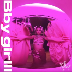 ดาวน์โหลดและฟังเพลง Bby girlll พร้อมเนื้อเพลงจาก Elle Teresa