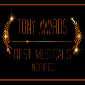 Various Artists的專輯Tony Awards (Best Musicals) (Inspired)