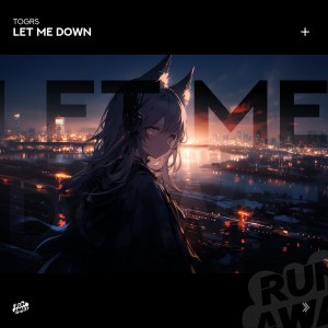 TOGES的专辑Let Me Down