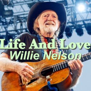 Album Life And Love from Willie Nelson