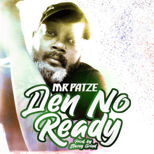Album Den No Ready from Mr. Patze
