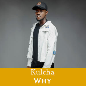 ดาวน์โหลดและฟังเพลง Why พร้อมเนื้อเพลงจาก Kulcha