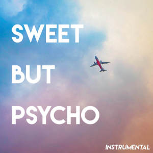 收听Sassydee的Sweet but Psycho (Instrumental)歌词歌曲