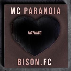 ดาวน์โหลดและฟังเพลง NOTHING (feat. BISON.FC) (Explicit) พร้อมเนื้อเพลงจาก Mc Paranoia