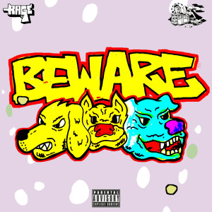 Listen to BEWARE (Explicit) song with lyrics from RAGE PCP