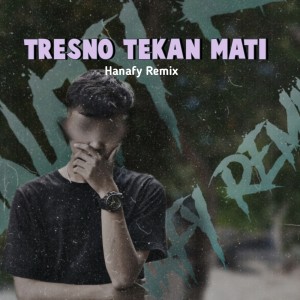 收聽QR Hanafy Rimex的Tresno Tekane Mati歌詞歌曲