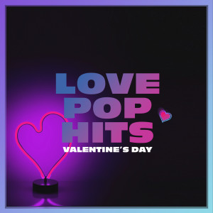 Various Artists的專輯LOVE POP HITS : Valentine's Day (Explicit)