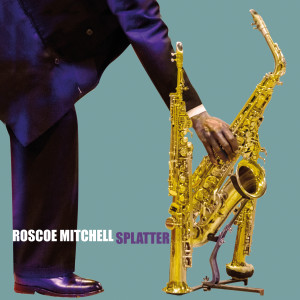 Album Splatter oleh Roscoe Mitchell