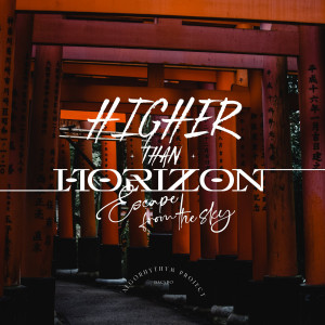 ดาวน์โหลดและฟังเพลง Higher than Horizon (Escape from the sky) พร้อมเนื้อเพลงจาก DaCapo