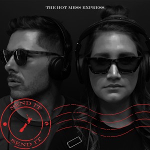 收聽The Hot Mess Express的Send It歌詞歌曲