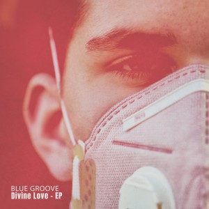 อัลบัม Divine Love - EP ศิลปิน Blue Groove