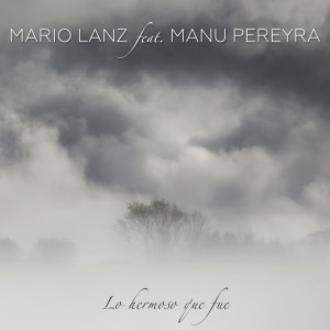 收聽Mario Lanz的Lo Hermoso Que Fue歌詞歌曲