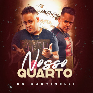 收聽Os Martinelli的Nosso Quarto歌詞歌曲