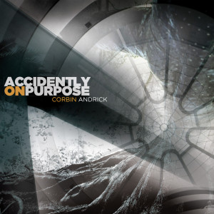 Album Accidently on Purpose oleh Corbin Andrick