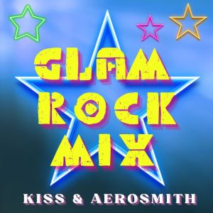 Album Glam Rock Mix: Kiss & Aerosmith oleh Kiss（欧美）
