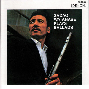 Sadao Watanabe的專輯Sadao Watanabe Plays Ballads