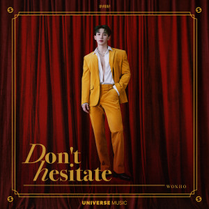 Dengarkan Don't hesitate lagu dari 원호 dengan lirik