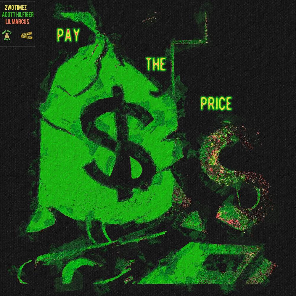 Pay The Price (feat. Adott Hilfiger & Lil Marcus) (Explicit)