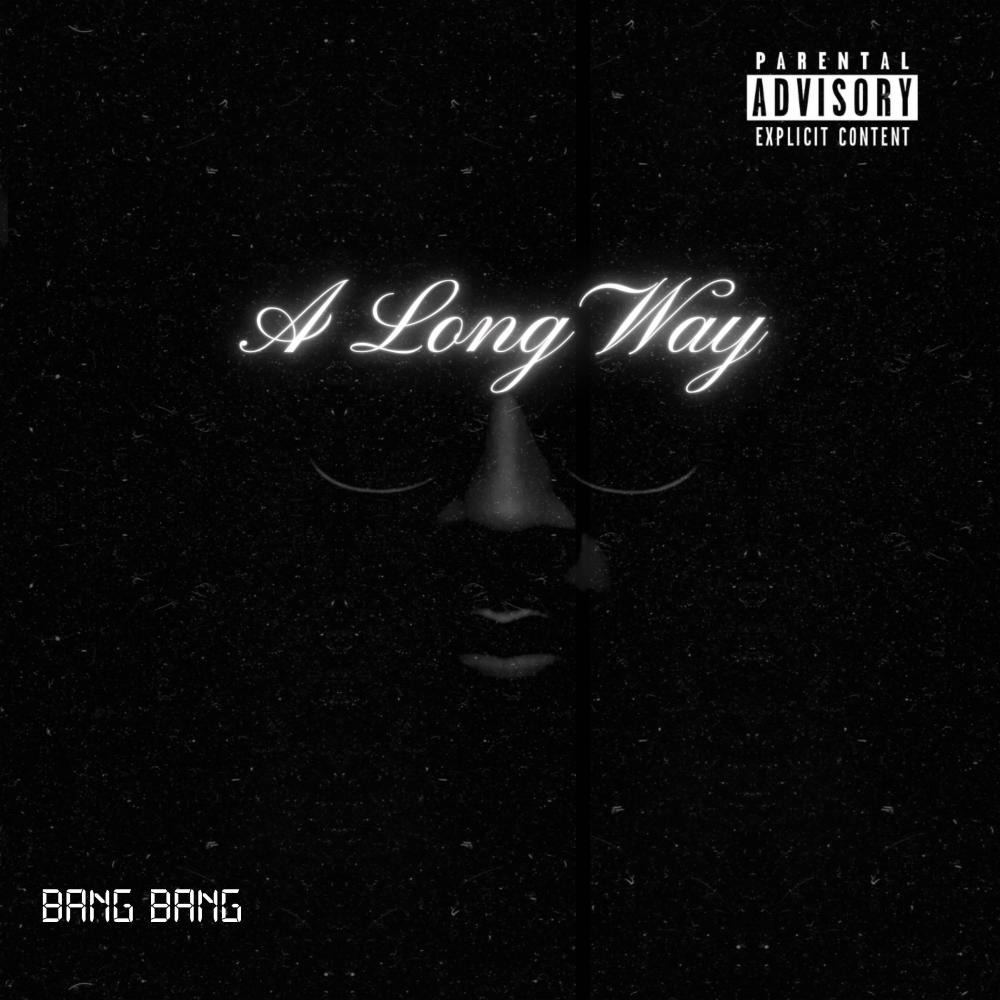 A LONG WAY (Explicit)