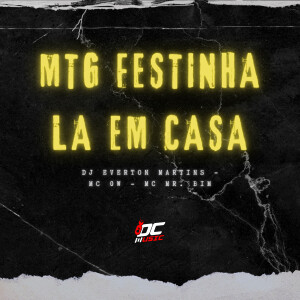 收聽DJ Everton Martins的MTG FESTINHA LA EM CASA (Explicit)歌詞歌曲